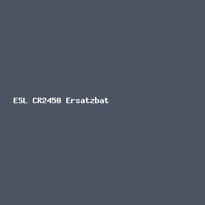 ESL CR2450 Ersatzbatterie
